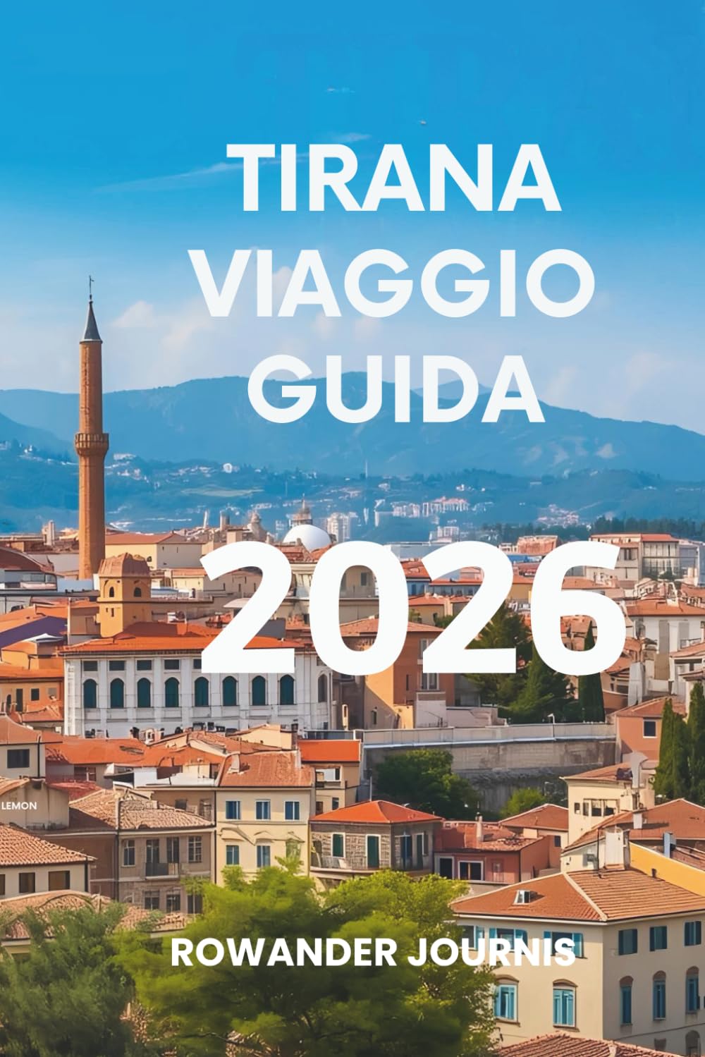 TIRANA VIAGGIO GUIDA 2026: Preparatevi a esplorare le gemme nascoste dei Balcani