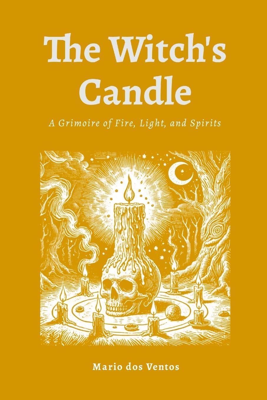 The Witch's Candle: A Grimoire of Fire, Light, and Spirits