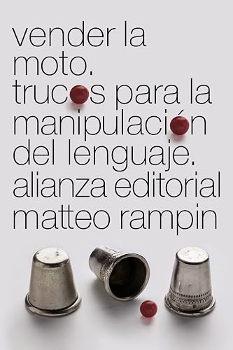 Vender la moto: Trucos de la manipulación del lenguaje (El libro de bolsillo - Ciencias sociales)