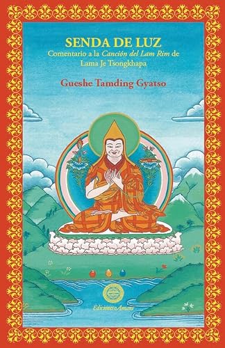 Senda de luz: Comentario a la Canción del Lam Rim de Je Tsongkhapa