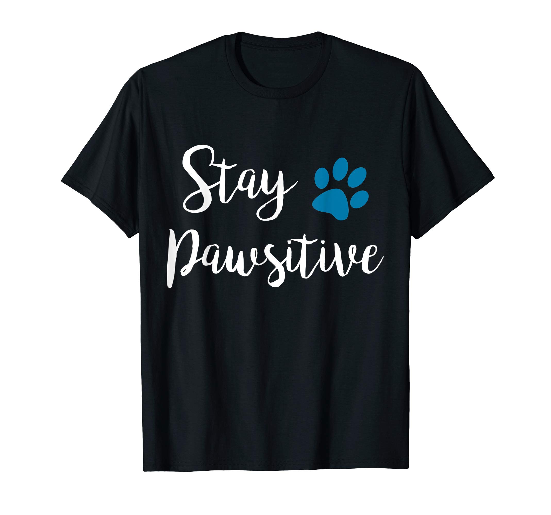 Stay Pawsitive Cute Kitty Puppy Paw Pet Cat Owner Dog Lover T-Shirt