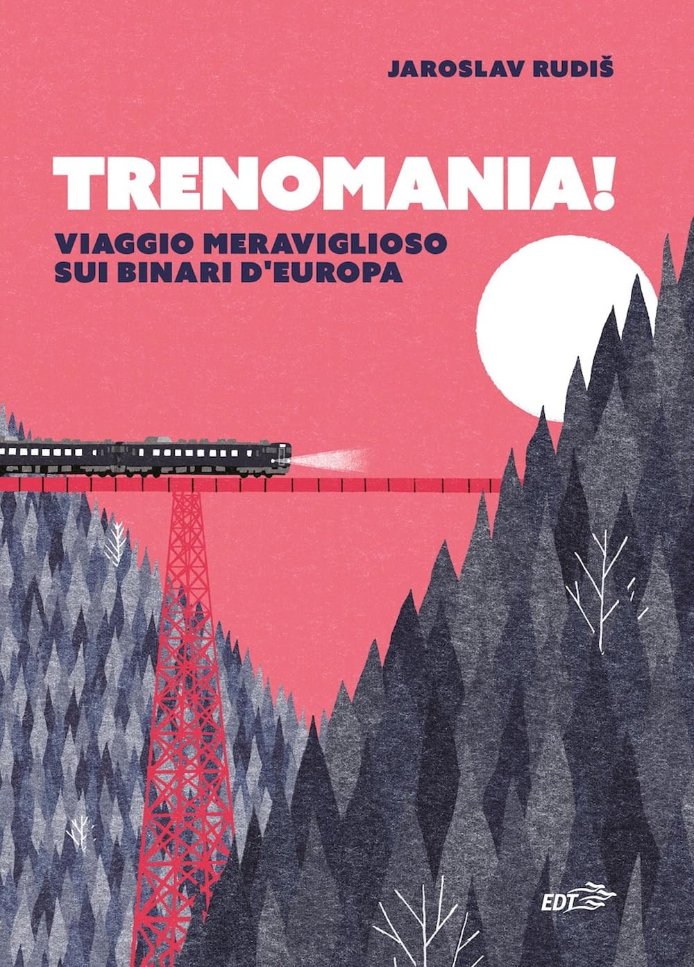 Trenomania! Viaggio Meraviglioso Sui Binari D'europa - 4