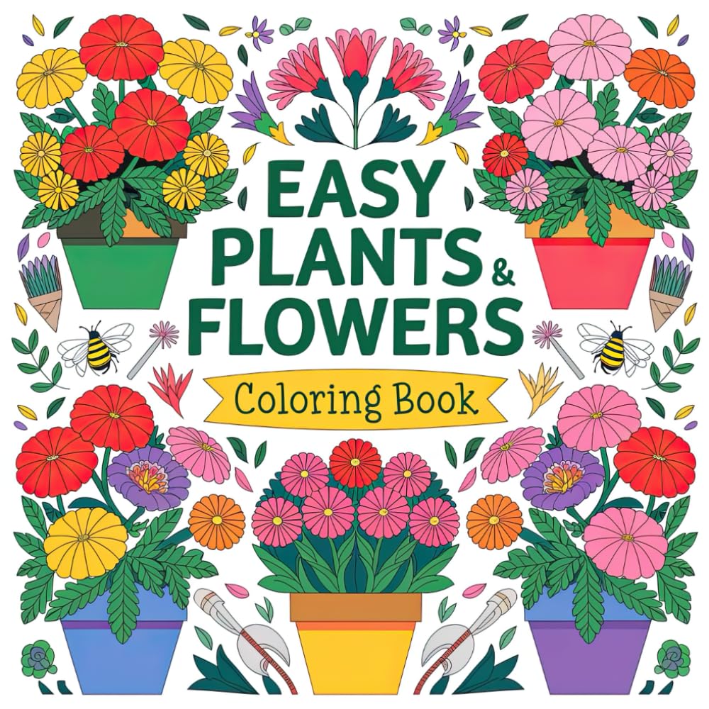 Easy Plants & Flowers Coloring Book: Delight in the Simple Beauty of Floral Art