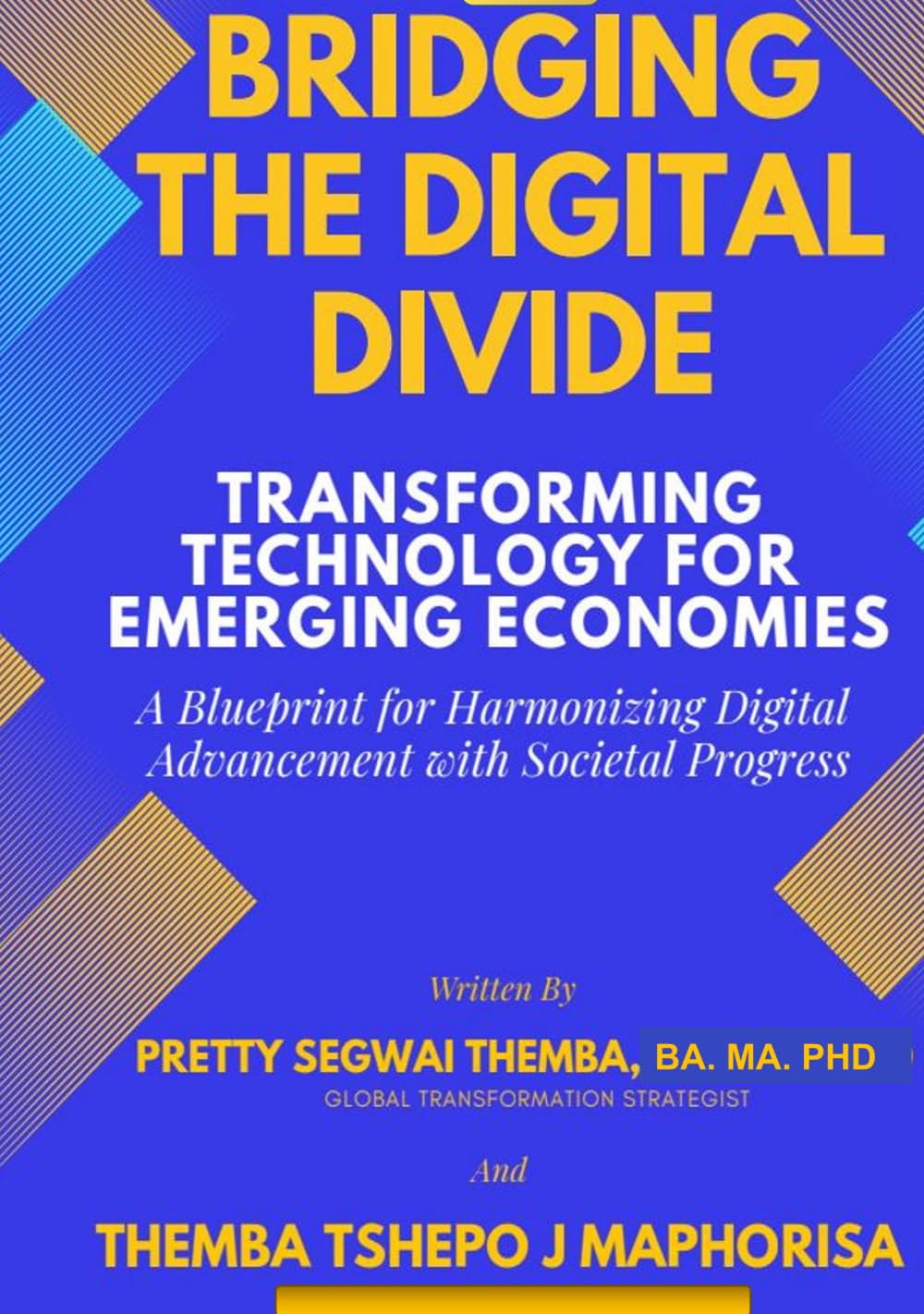 Bridging The Digital Divide: Transforming Technology for Emerging Economies: A Blueprint for Harmonizing Digital Advancement with Societal Progress