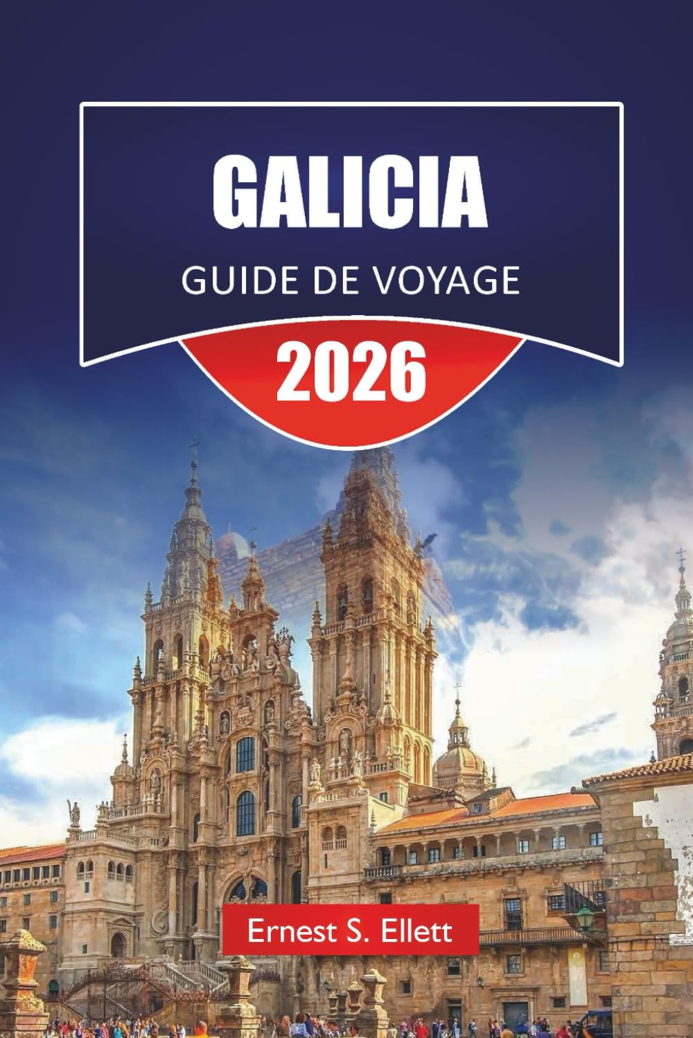 GALICIA GUIDE DE VOYAGE 2026: Découvrez des villes côtières, des villes historiques, des expériences culinaires et culturelles locales dans la région du Nord-Ouest de l'Espagne