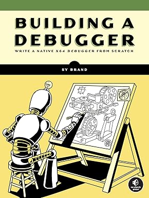 Building a Debugger: Write a Native x64 Debugger From Scratch-Wow! eBook