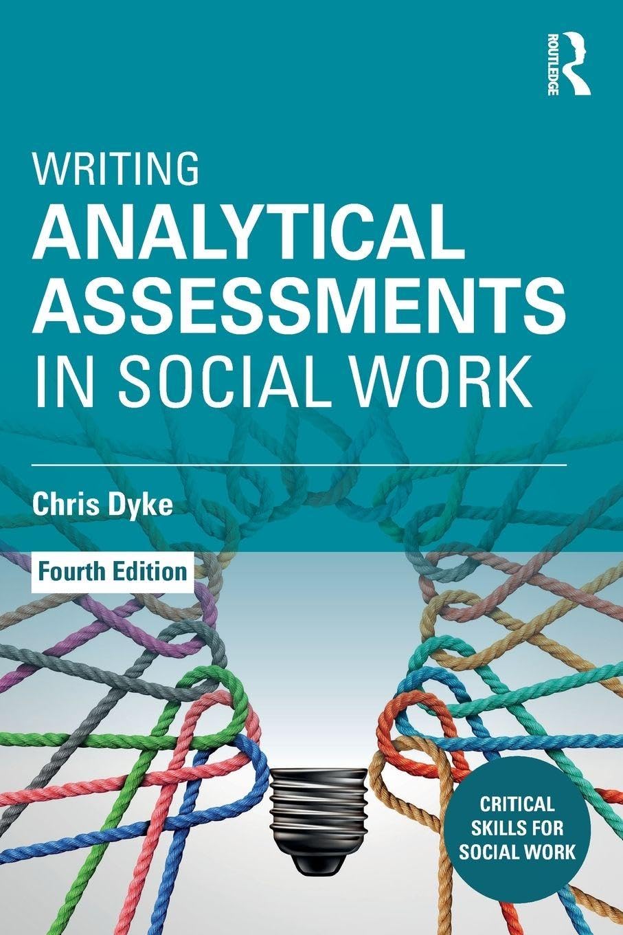 Writing Analytical Assessments in Social Work (Critical Skills for Social Work)