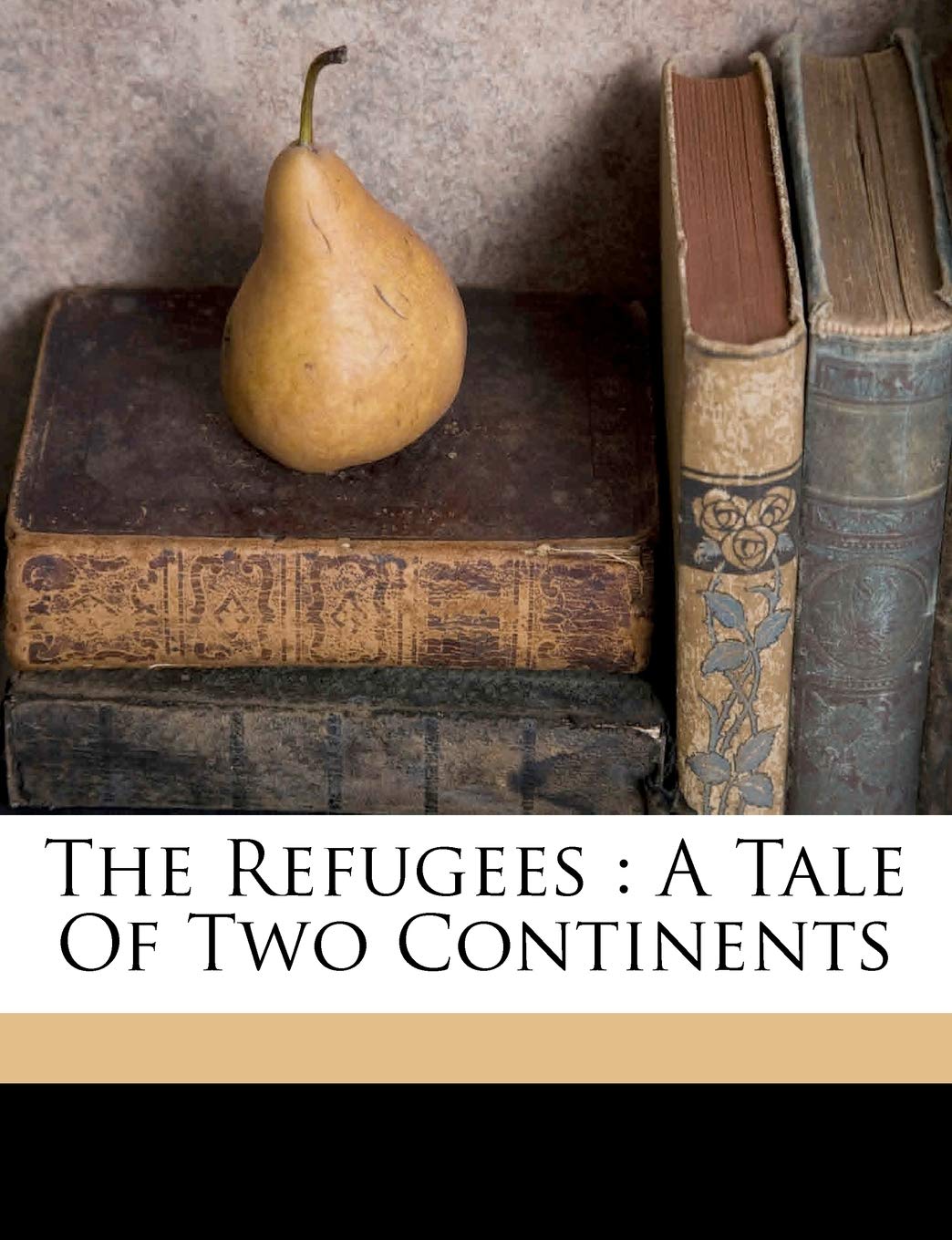 Buy The Refugees: A Tale of Two Continents — BookShops.in