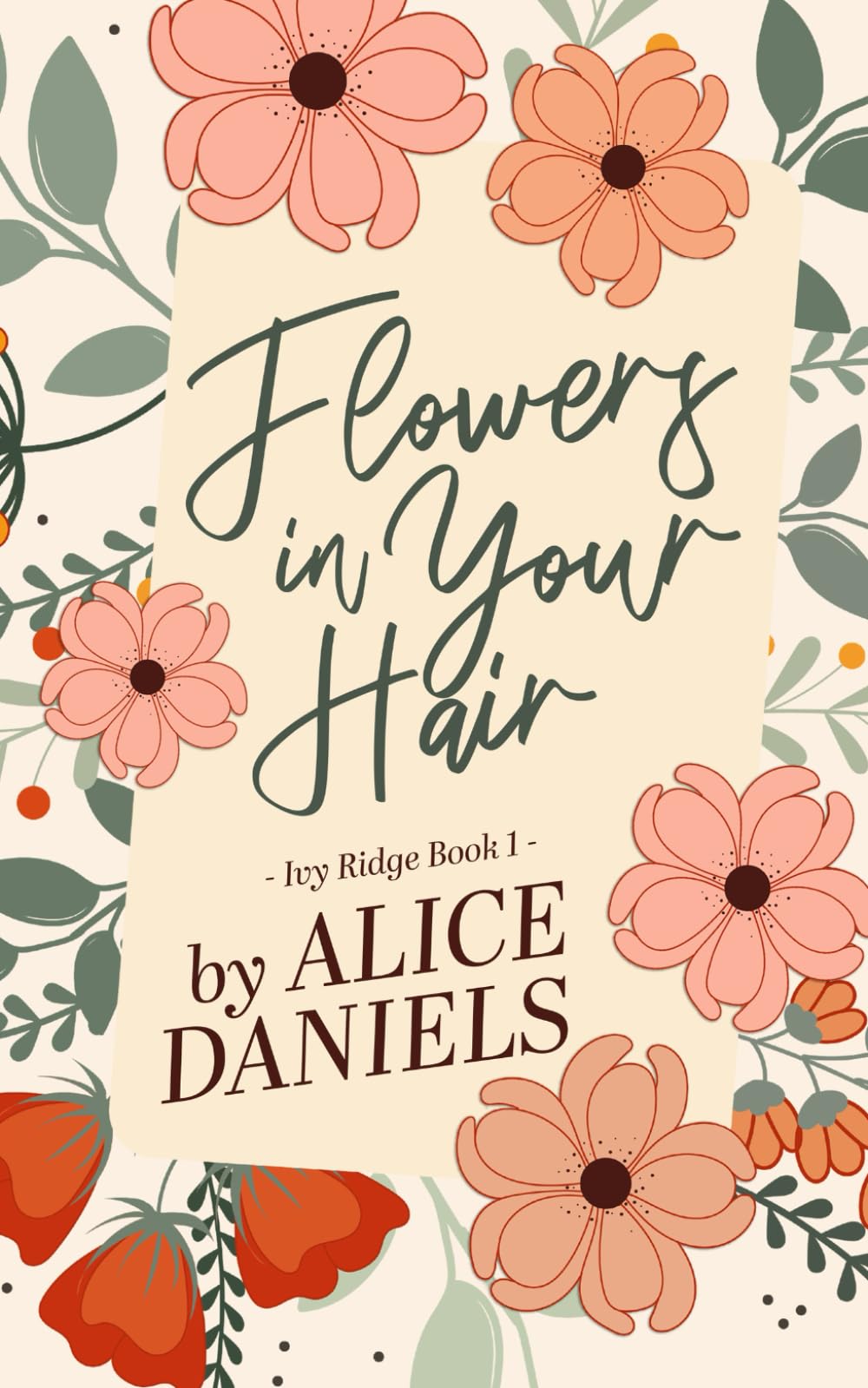 Flowers in Your Hair: A Small Town Romance (Ivy Ridge)