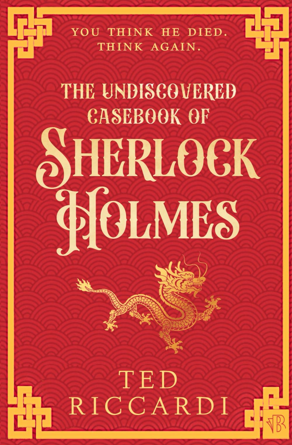 The Undiscovered Casebook of Sherlock Holmes (The Sherlock Holmes Mysteries)