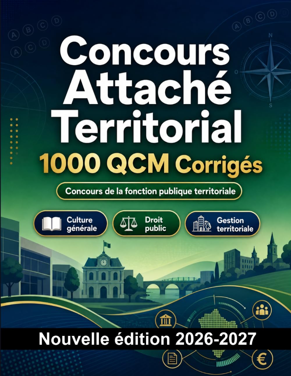 Concours Attaché Territorial : 1000 QCM Corrigés: Préparation au concours : QCM Procédures, Administration, Éthique, Rédaction, Réglementation et entraînement aux épreuves pour réussir