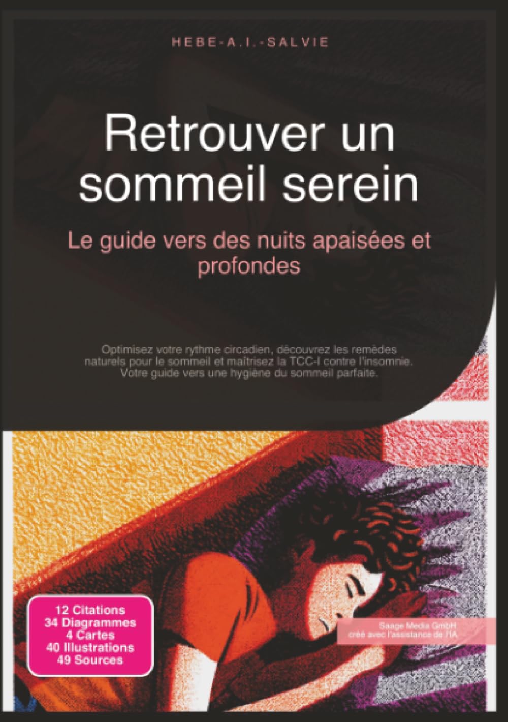Retrouver un sommeil serein: Le guide vers des nuits apaisées et profondes