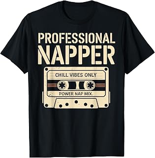 Professional Napper Chill Vibes Only Power Nap Mix T-Shirt
