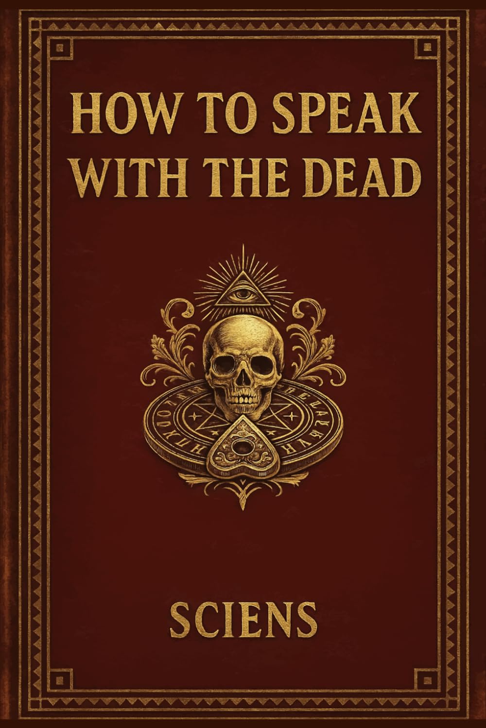 How to Speak with the Dead: A Practical Illustrated Handbook
