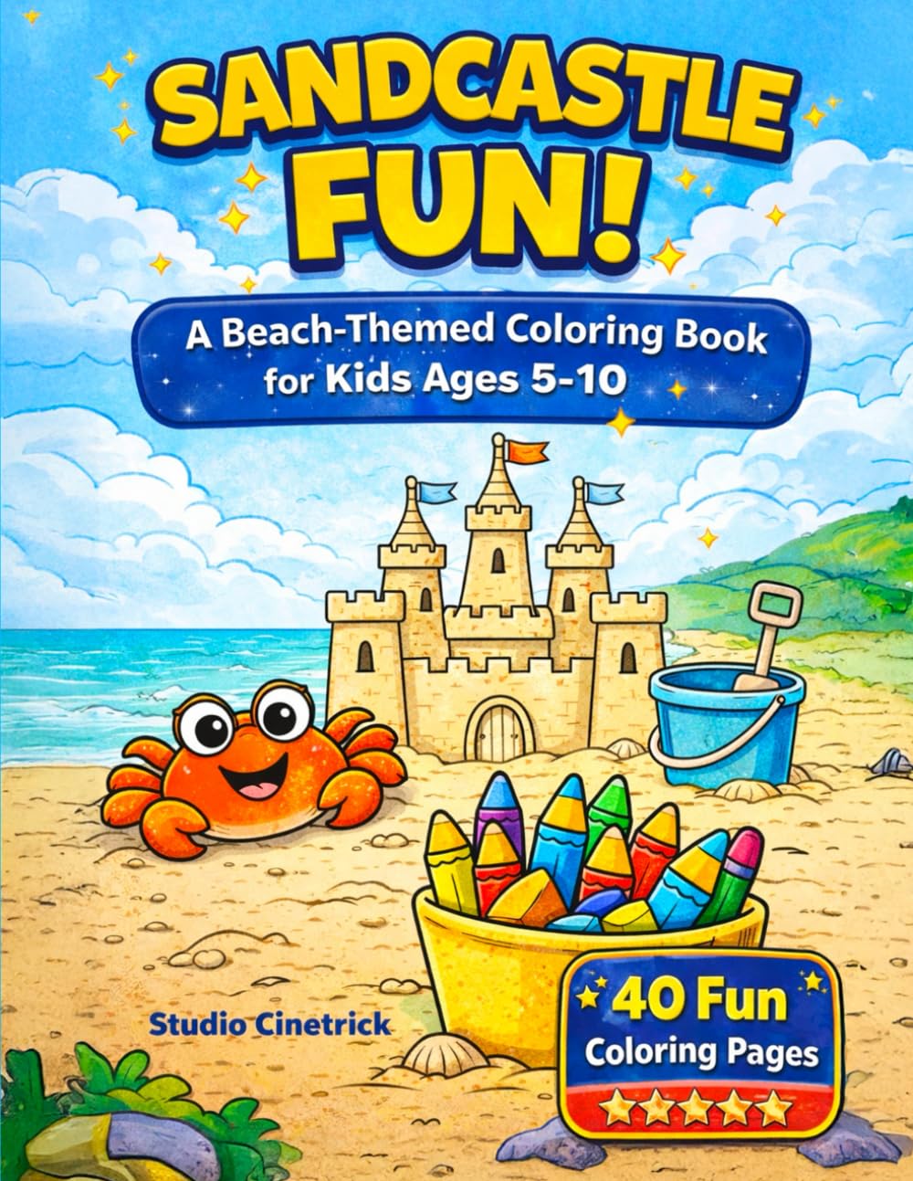 Sandcastle Fun!: A Super Fun Beach-Themed Coloring and Activity Book for Kids Ages 5–10