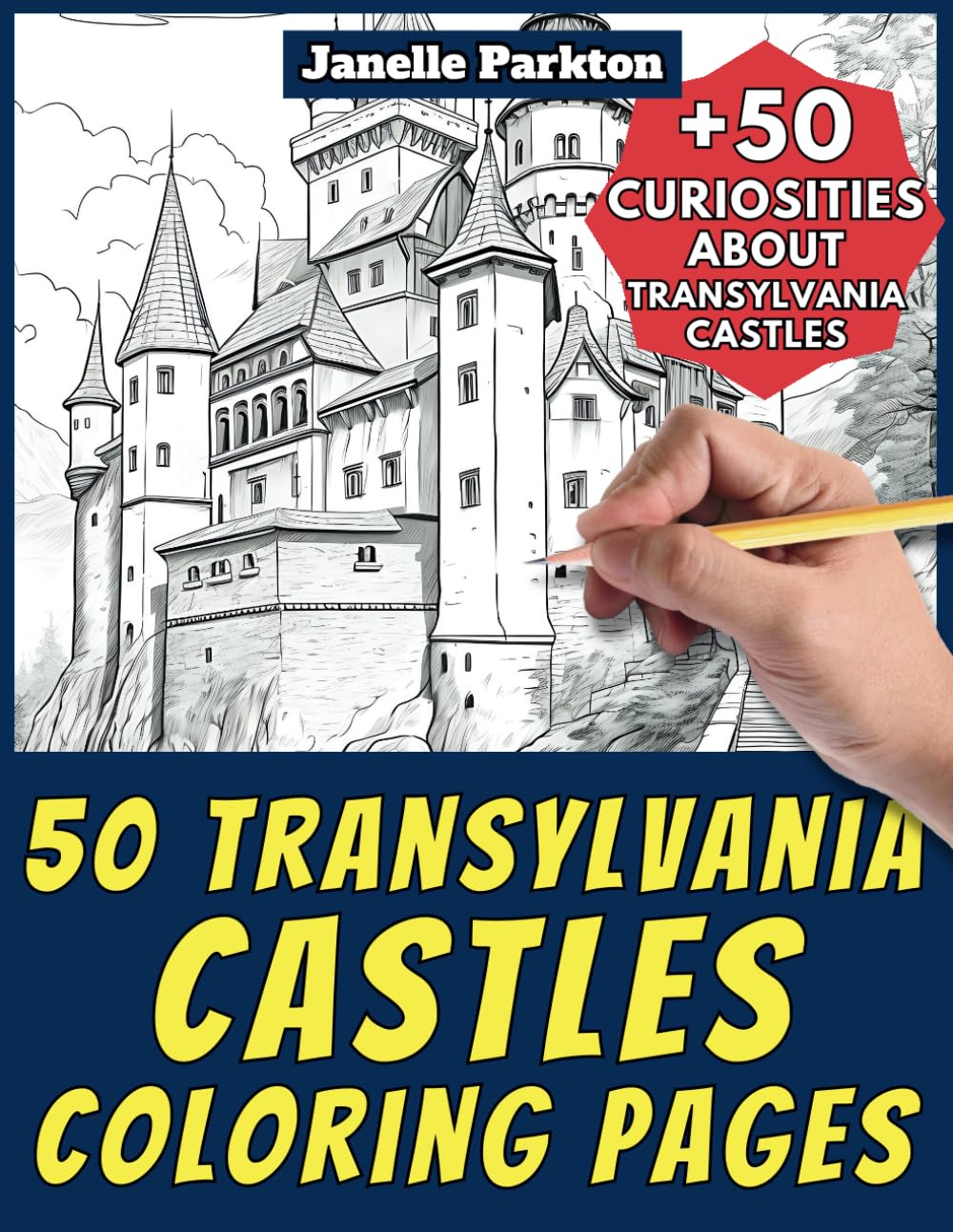 50 Transylvania Castles Coloring Pages Book for Kids and Adults: +50 Incredible Facts about Castles of Transylvania. Coloring Book for Children and ... Learn with Janelle - Architecture - Vol. 42