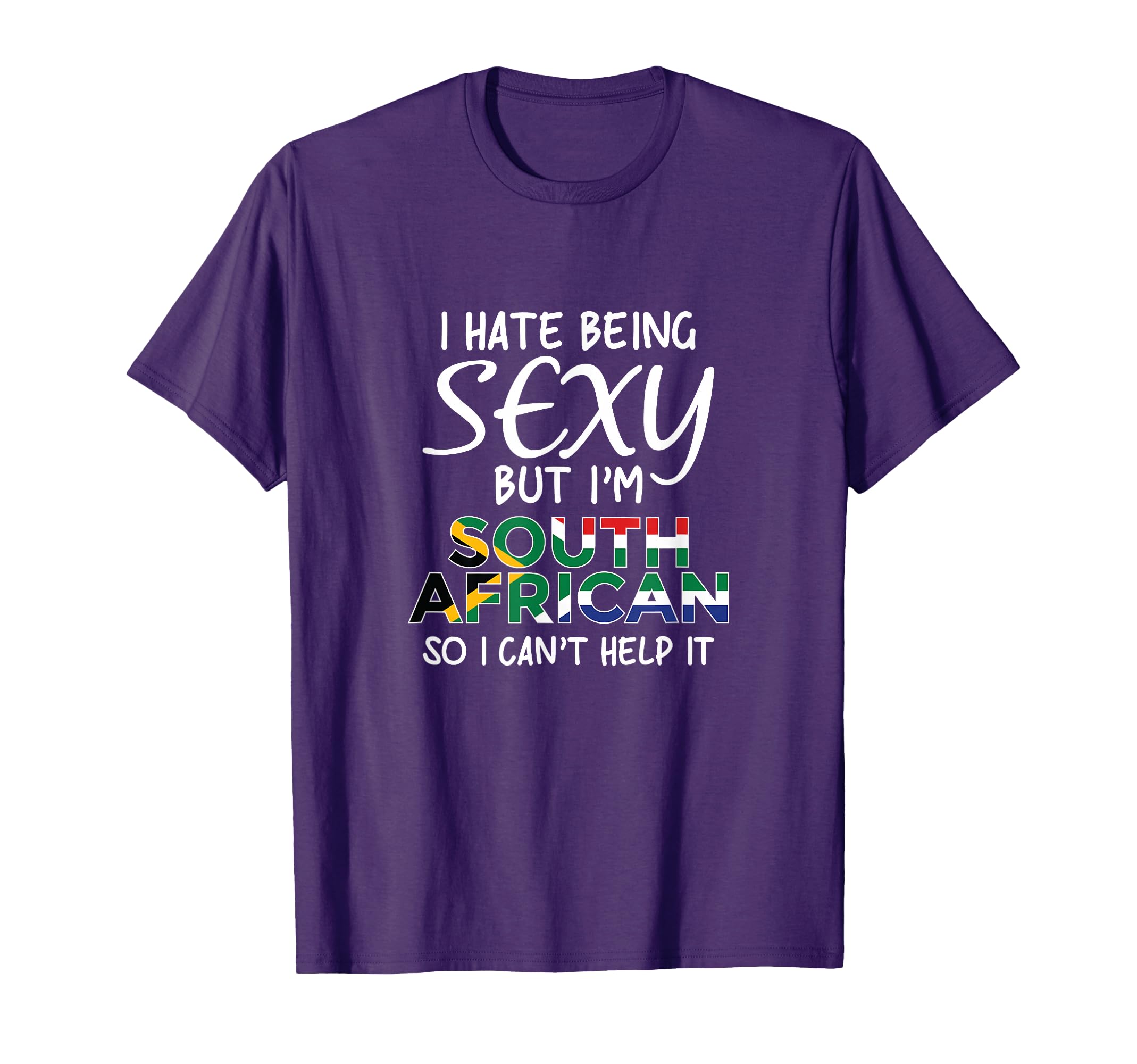 Being Sexy South African Funny South Africa T-Shirt