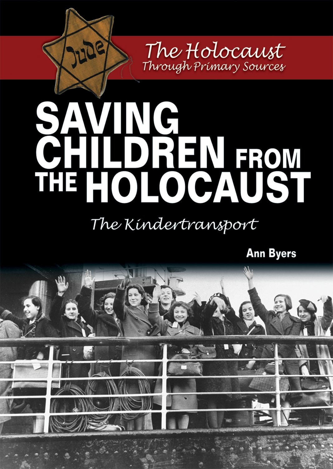 Saving Children from the Holocaust: The Kindertransport (The Holocaust Through Primary Sources)