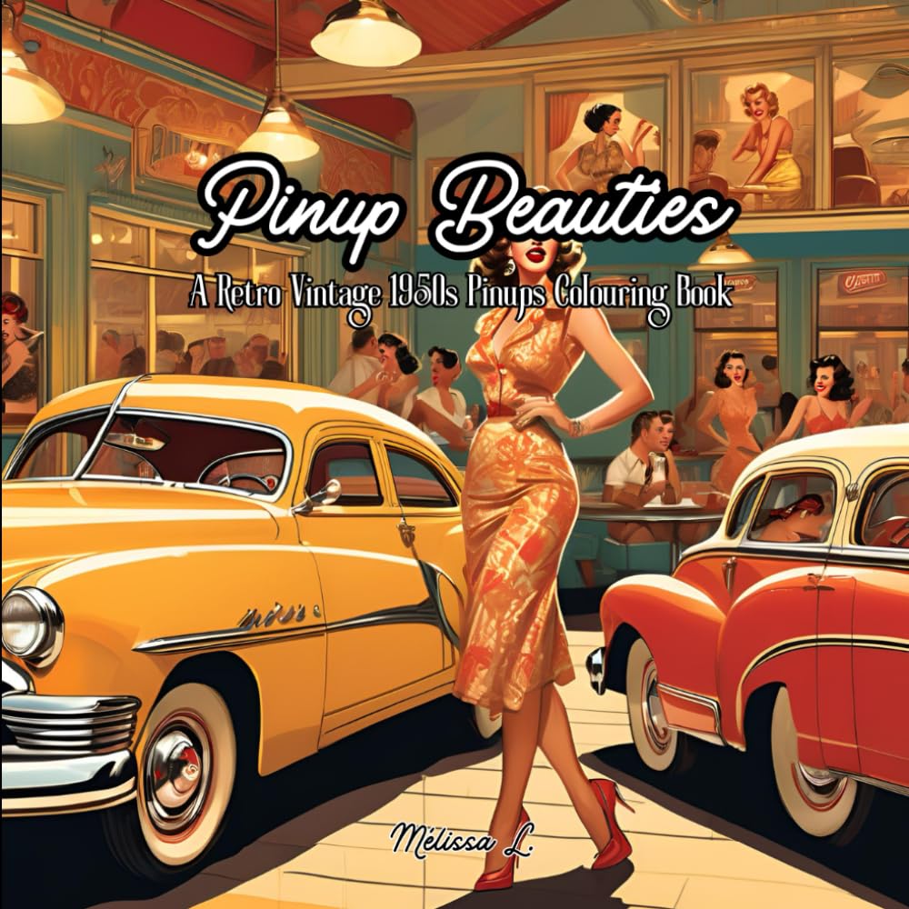 Pinup Beauties: A Retro Vintage 1950s Pinups Colouring Book