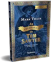 As Aventuras de Tom Sawyer: Texto Integral com as ilustrações originais