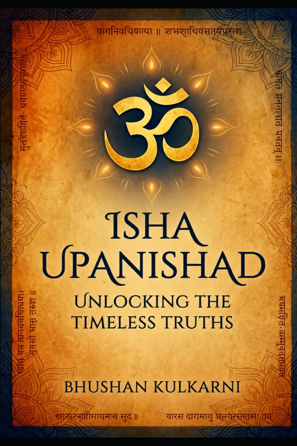 Isha Upanishad: Unlocking the Timeless Truths (Vedas, Upanishads, Gita and Yoga - Timeless Wisdom Series)