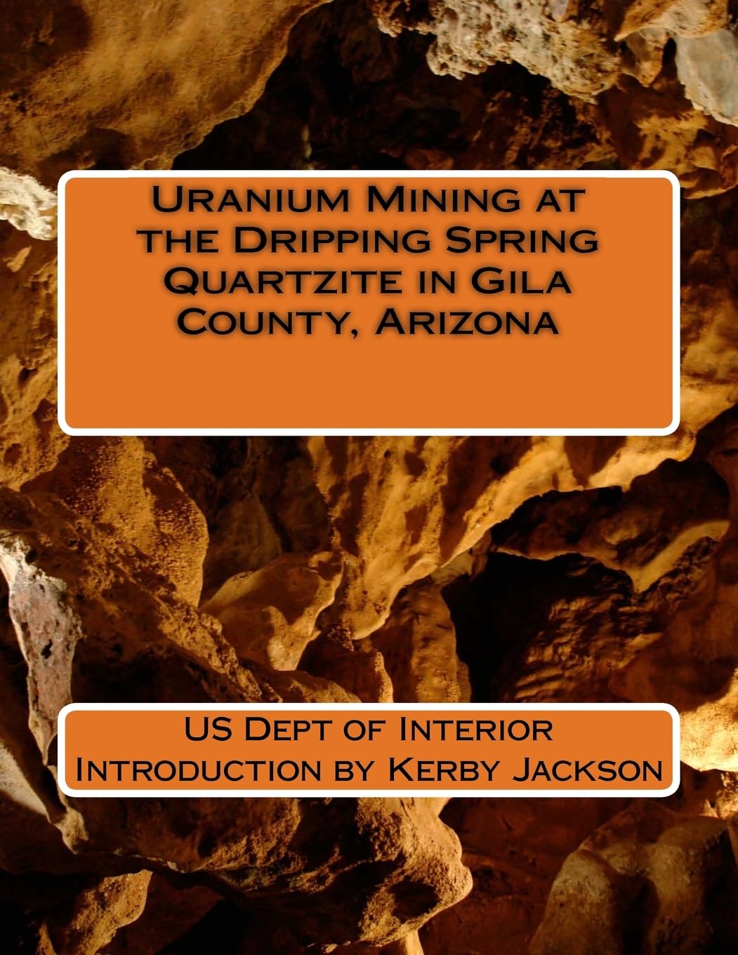 Uranium Mining at the Dripping Spring Quartzite in Gila County, Arizona