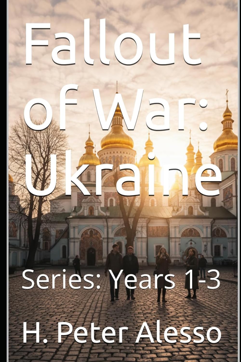 Fallout of War: Ukraine: Series: Years 1-3