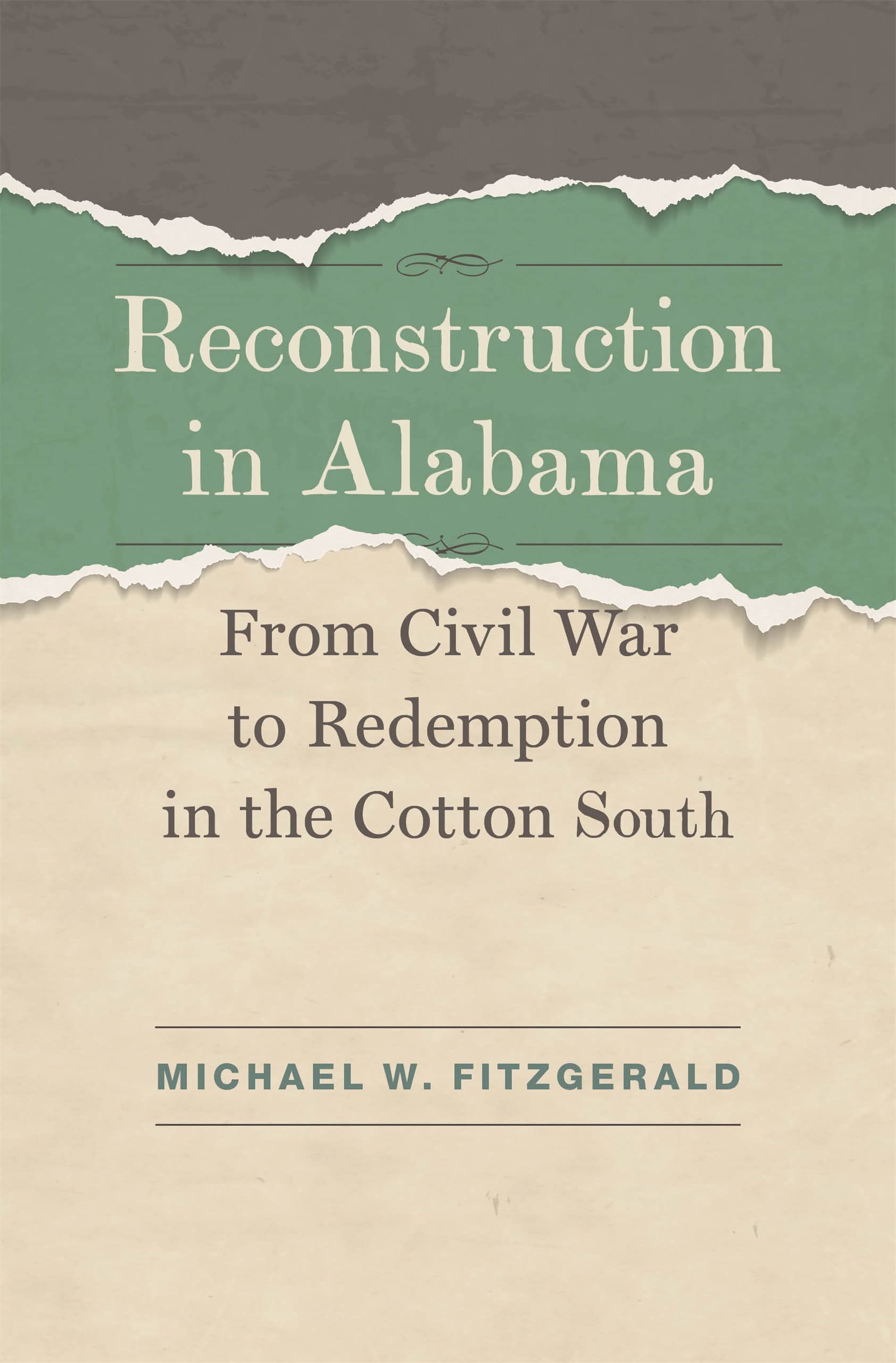 Reconstruction in Alabama: From Civil War to Redemption in the Cotton South (Jules and Frances Landry Award)
