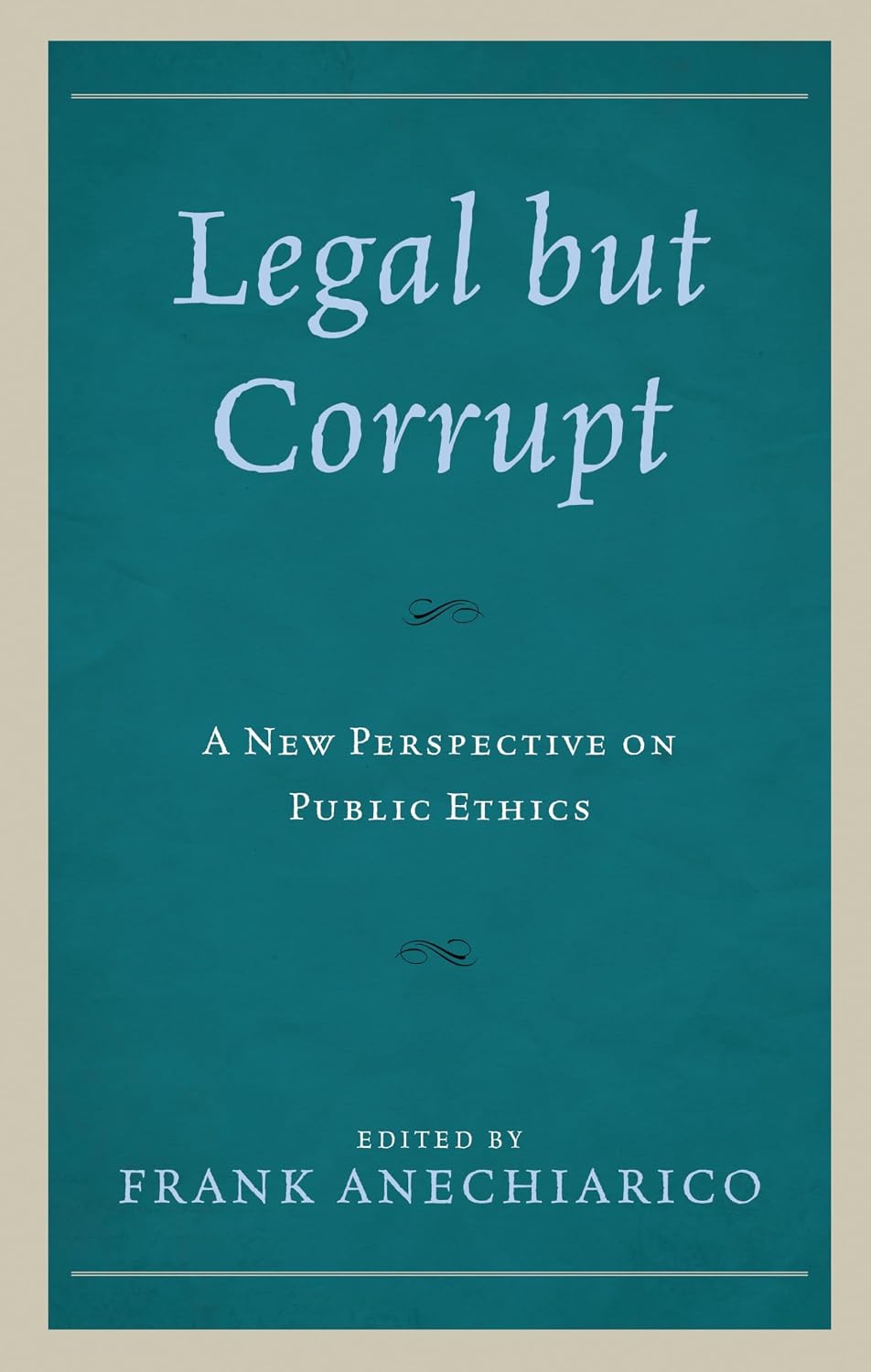 Legal but Corrupt: A New Perspective on Public Ethics