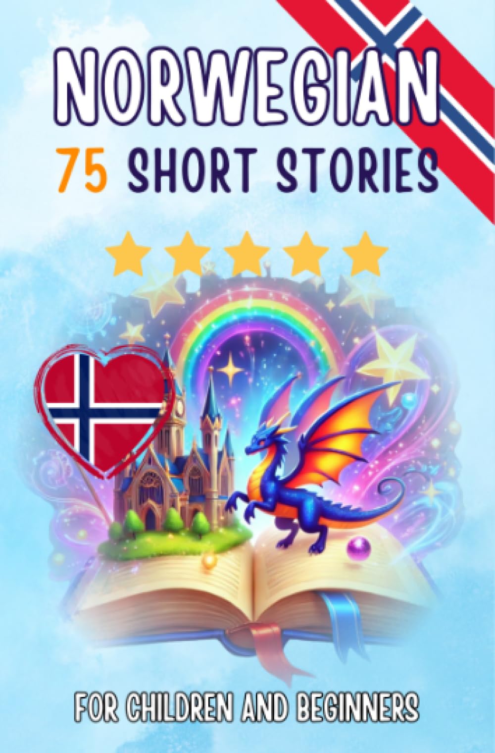 Bilingual short stories: English-Norwegian: 75 Magical Stories for English speakers learning Norwegian – with vocabulary exercises and simple words for beginners (Pocketbook Edition)