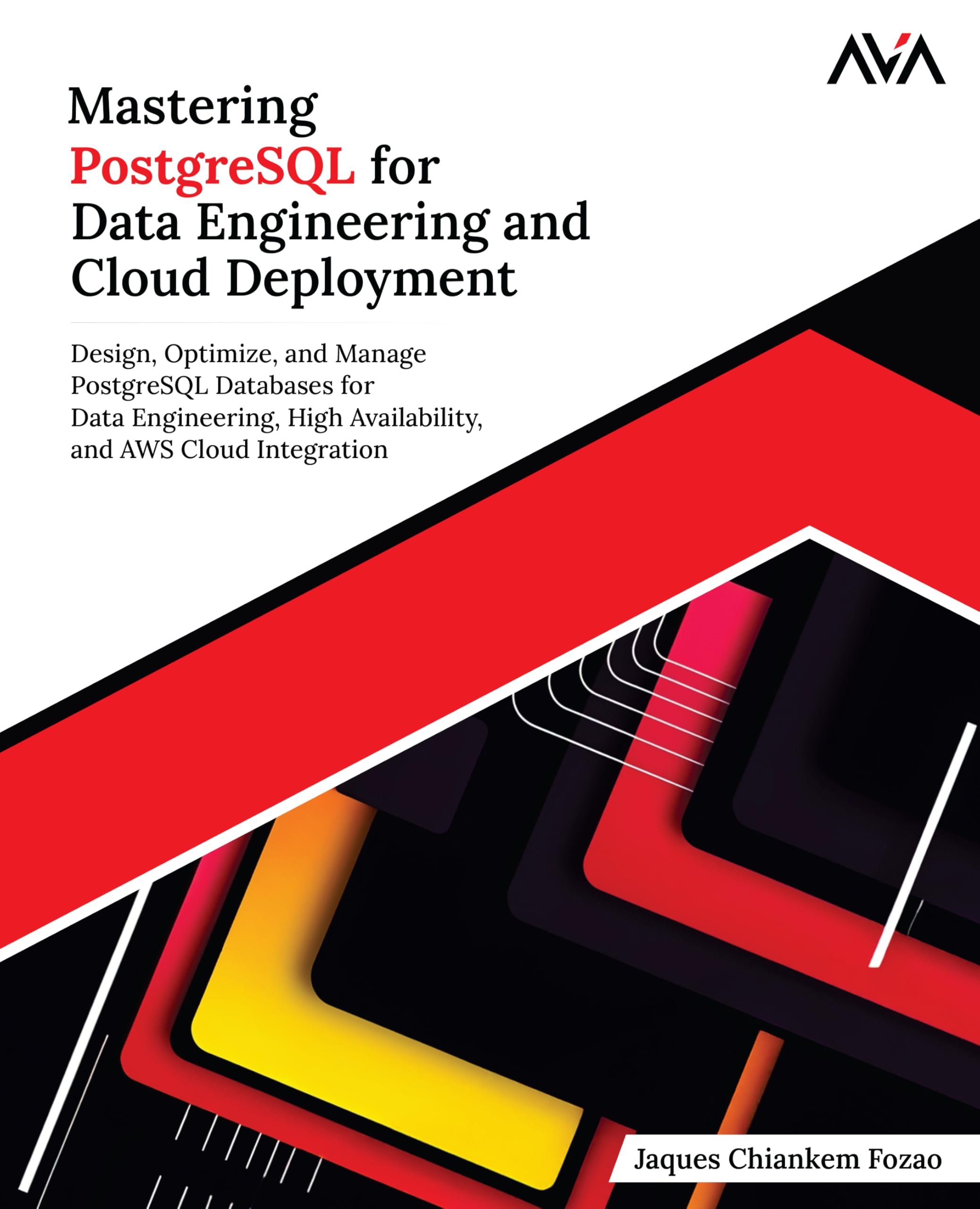 Mastering PostgreSQL for Data Engineering and Cloud Deployment: Design, Optimize, and Manage PostgreSQL Databases for Data Engineering, High ... Engineering — SQL & PostgreSQL Path)