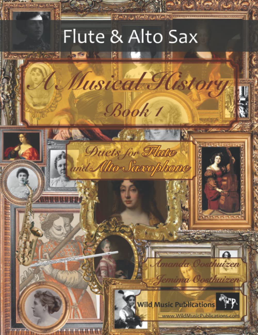 A Musical History Book 1: Duets for Flute and Alto Saxophone: 21 pieces dating from the 16th to early 20th century arranged for intermediate to advanced flute and alto saxophone players.