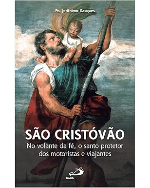São Cristóvão – No Volante da Fé, o Santo Protetor dos Motoristas e Viajantes