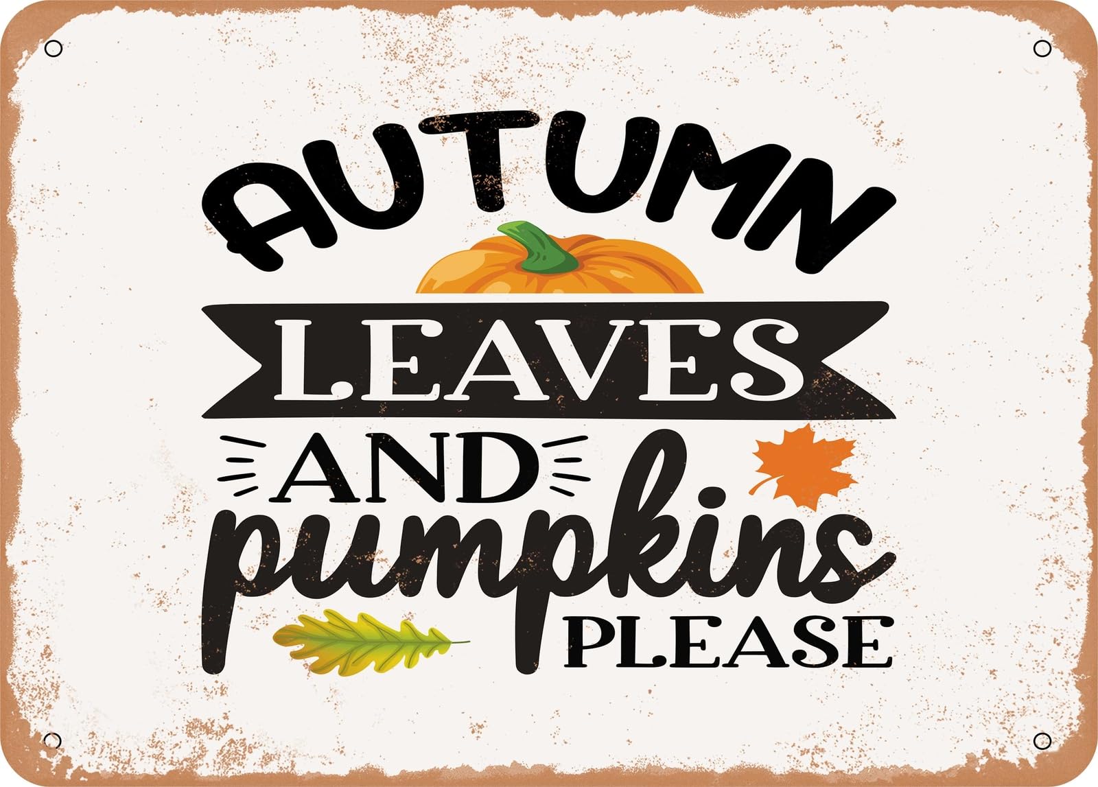 Miaomansenstore Metal Sign - Autumn Leaves And Pumpkins Please - 4 - Vintage Look Sign Home Decor