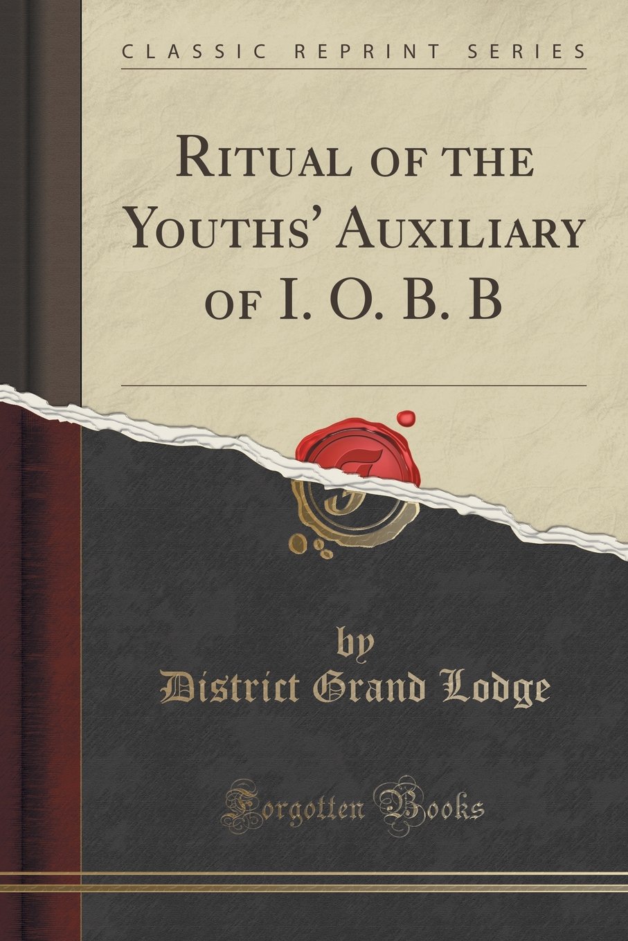 Ritual of the Youths' Auxiliary of I. O. B. B (Classic Reprint)
