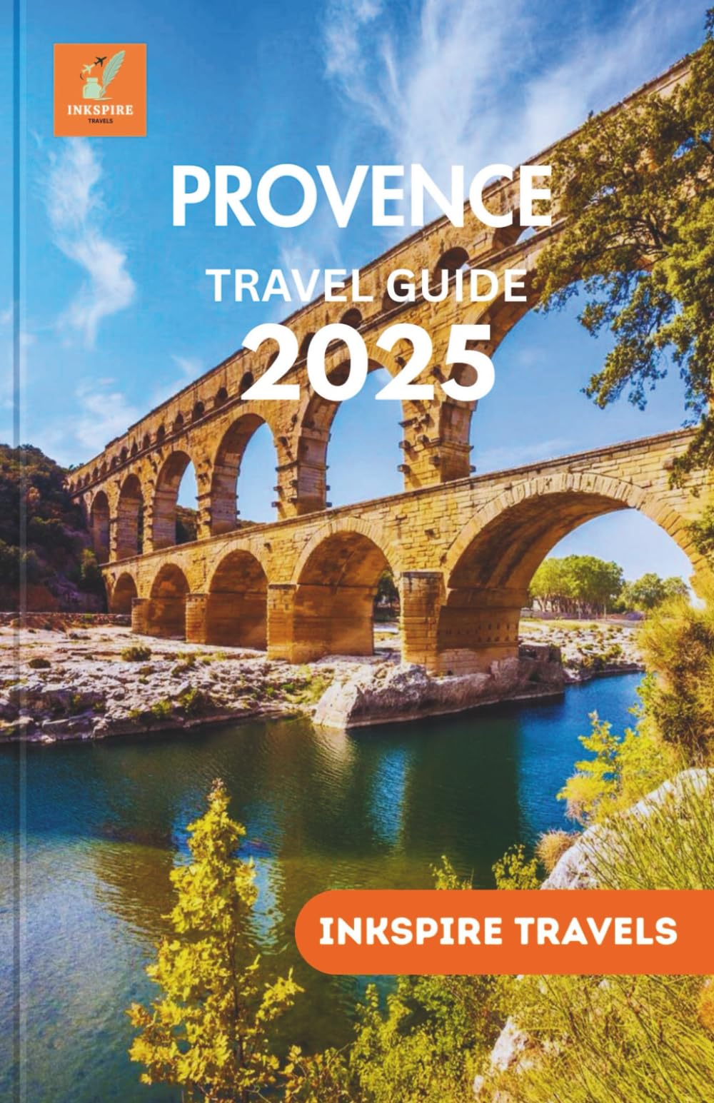 Provence Travel Guide 2025: A Journey Through Picturesque Countryside, and Scenic Vineyards of Southern France