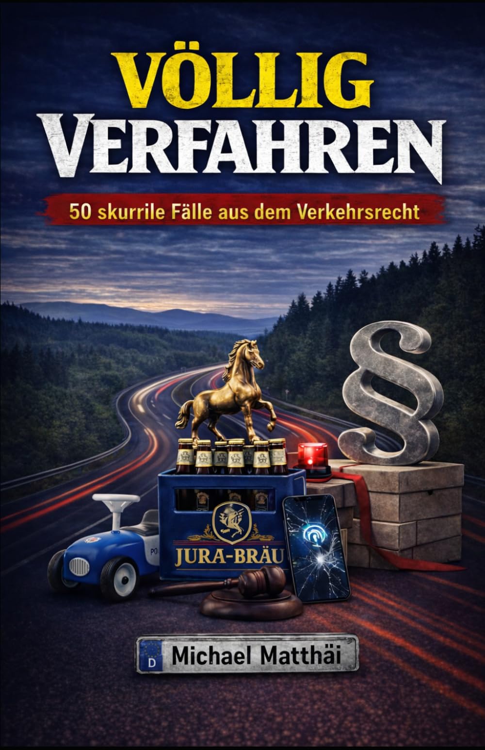 Völlig Verfahren: 50 skurrile Fälle aus dem Verkehrsrecht