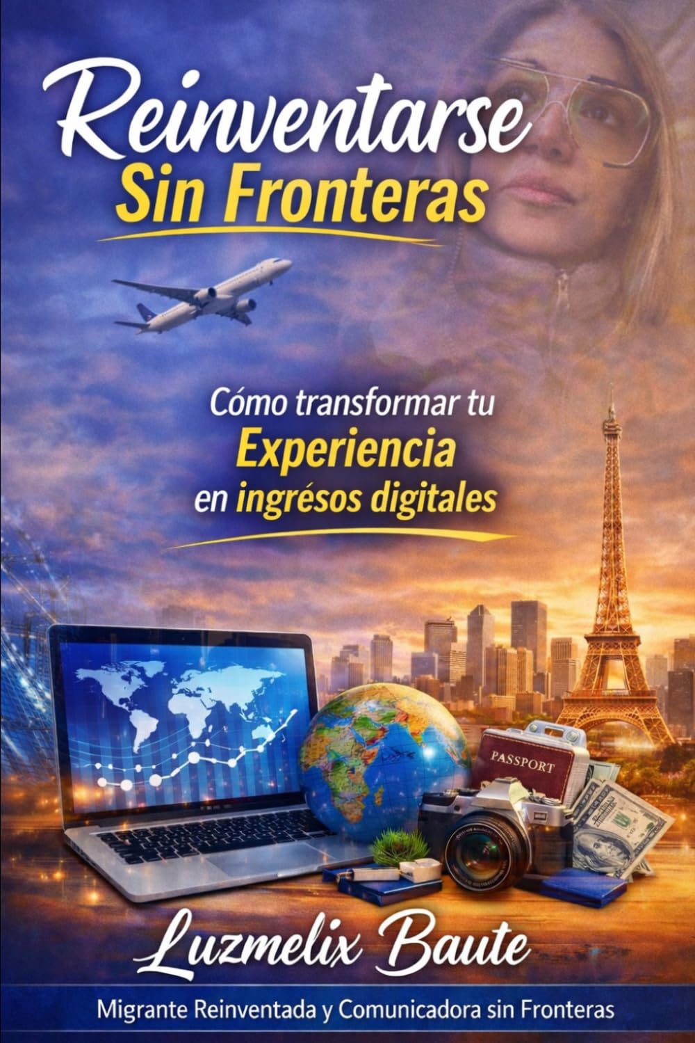 Reinventarse sin Fronteras: Como Monetizar desde tu Historia en Cualquier parte del Mundo