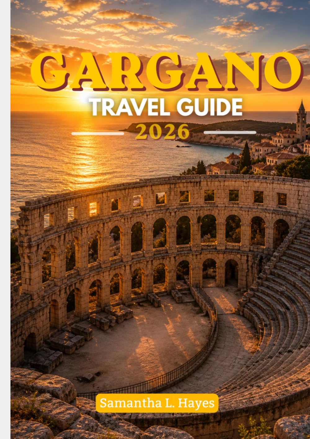 Gargano Travel Guide 2026: A Curated Journey Through Italy’s Hidden Adriatic Coast, Timeless Villages, and Coastal Elegance