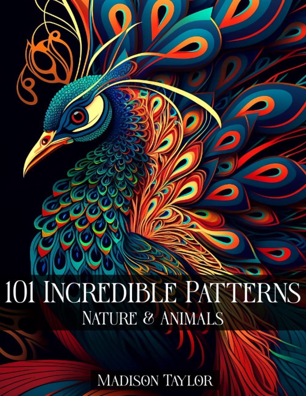 101 Incredible Patterns | An Easy Mindfulness Coloring Book for Adults for Relaxation and Stress Relief | Easy Adult Coloring Book | Nature & Animals
