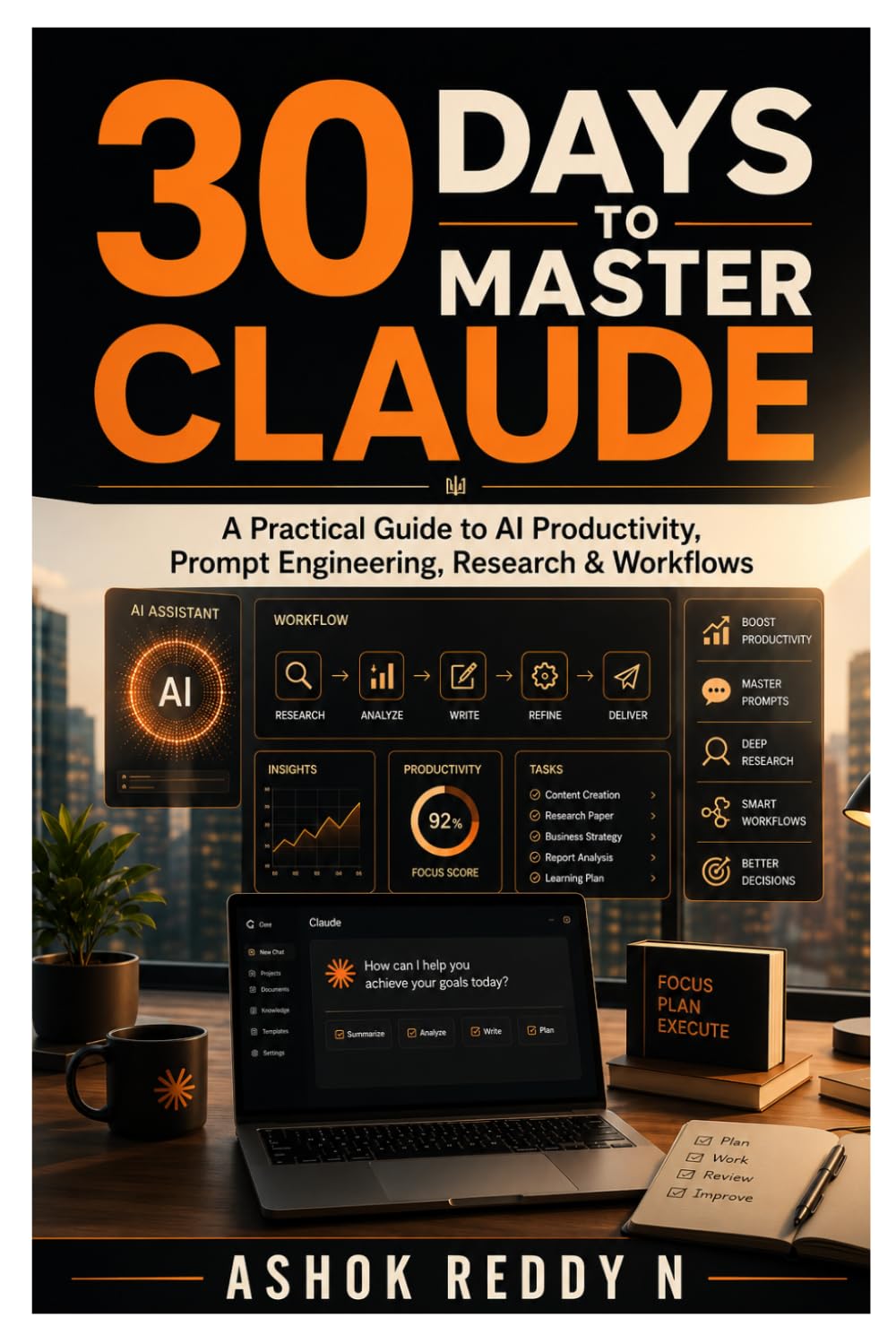 30 Days to Master Claude: A Practical Guide to AI Productivity, Prompt Engineering, Research & Workflows