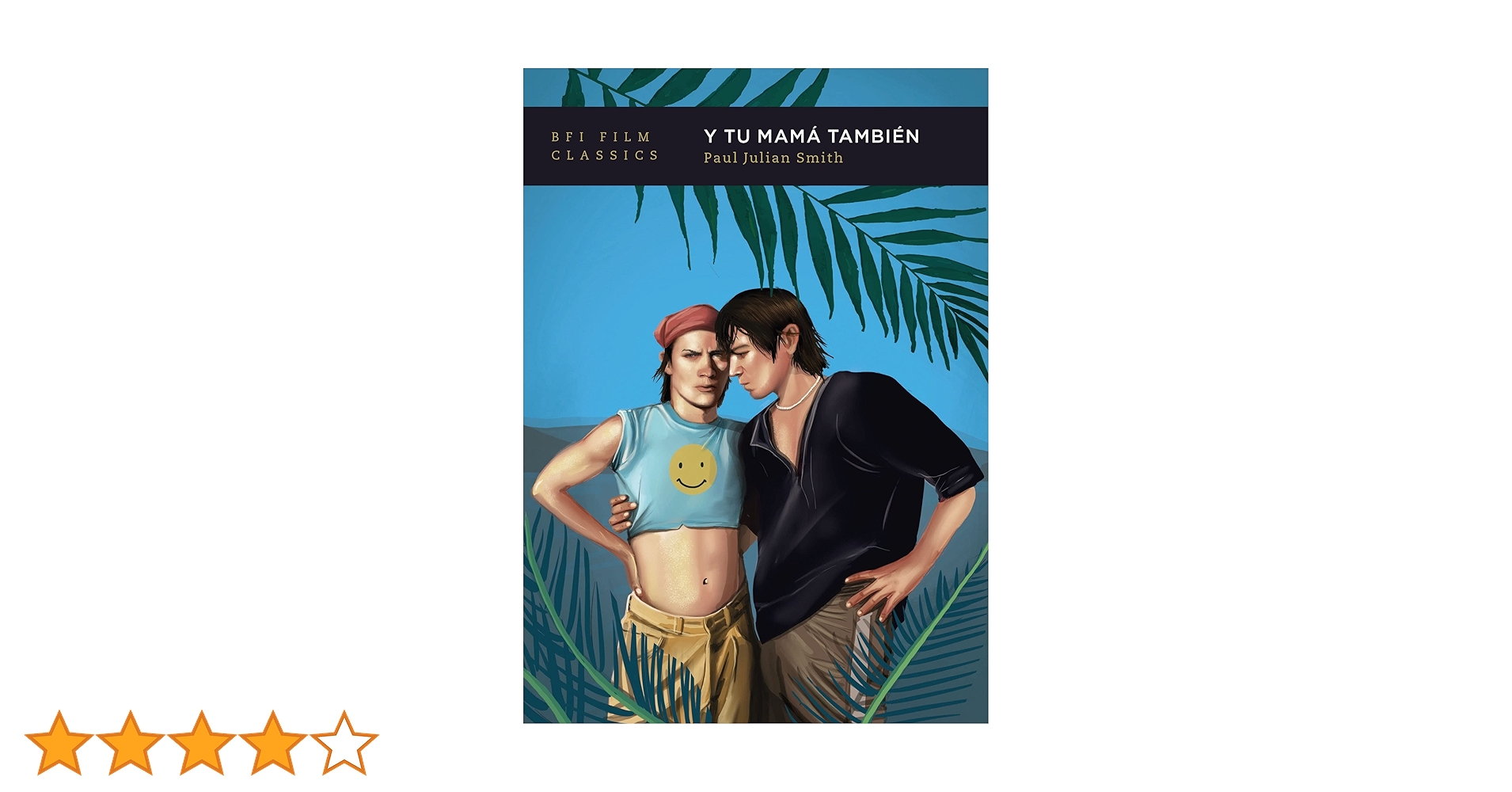 Amazon | Y Tu Mamá También (BFI Film Classics) | Smith, Paul