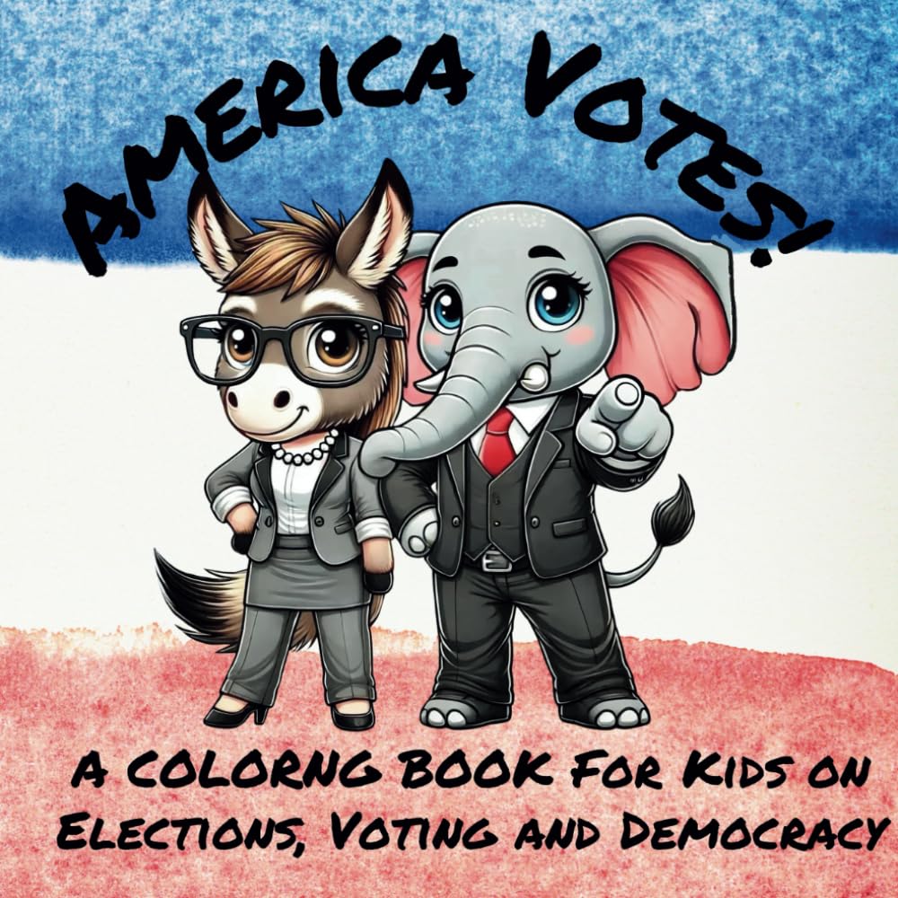 America Votes!: A Coloring Book for Kids on Elections, Voting and Democracy