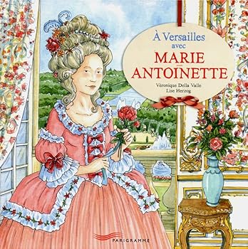 Hardcover A Versailles avec Marie-Antoinette [French] Book