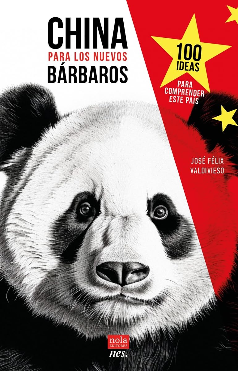 China para los nuevos bárbaros: 100 ideas para comprender este país: 1 (NES. Negocios & Estrategia)