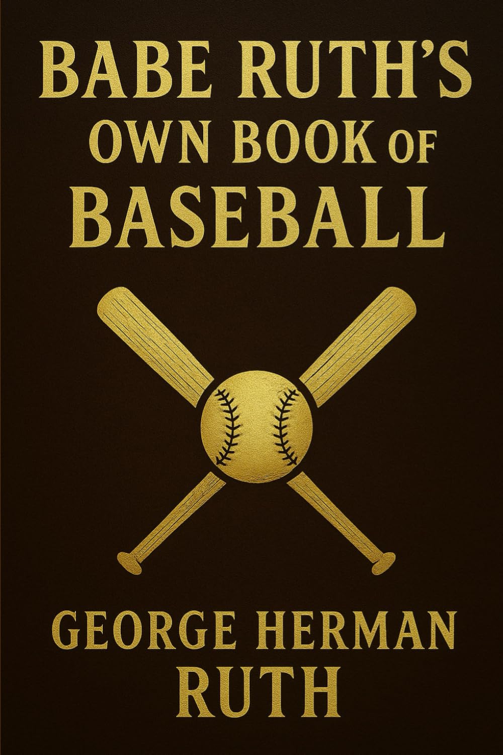 - Babe Ruth's Own Book of Baseball (Large Print Edition): A legendary insight into baseball’s golden era with strategies, player stories, and the evolution of America’s greatest pastime