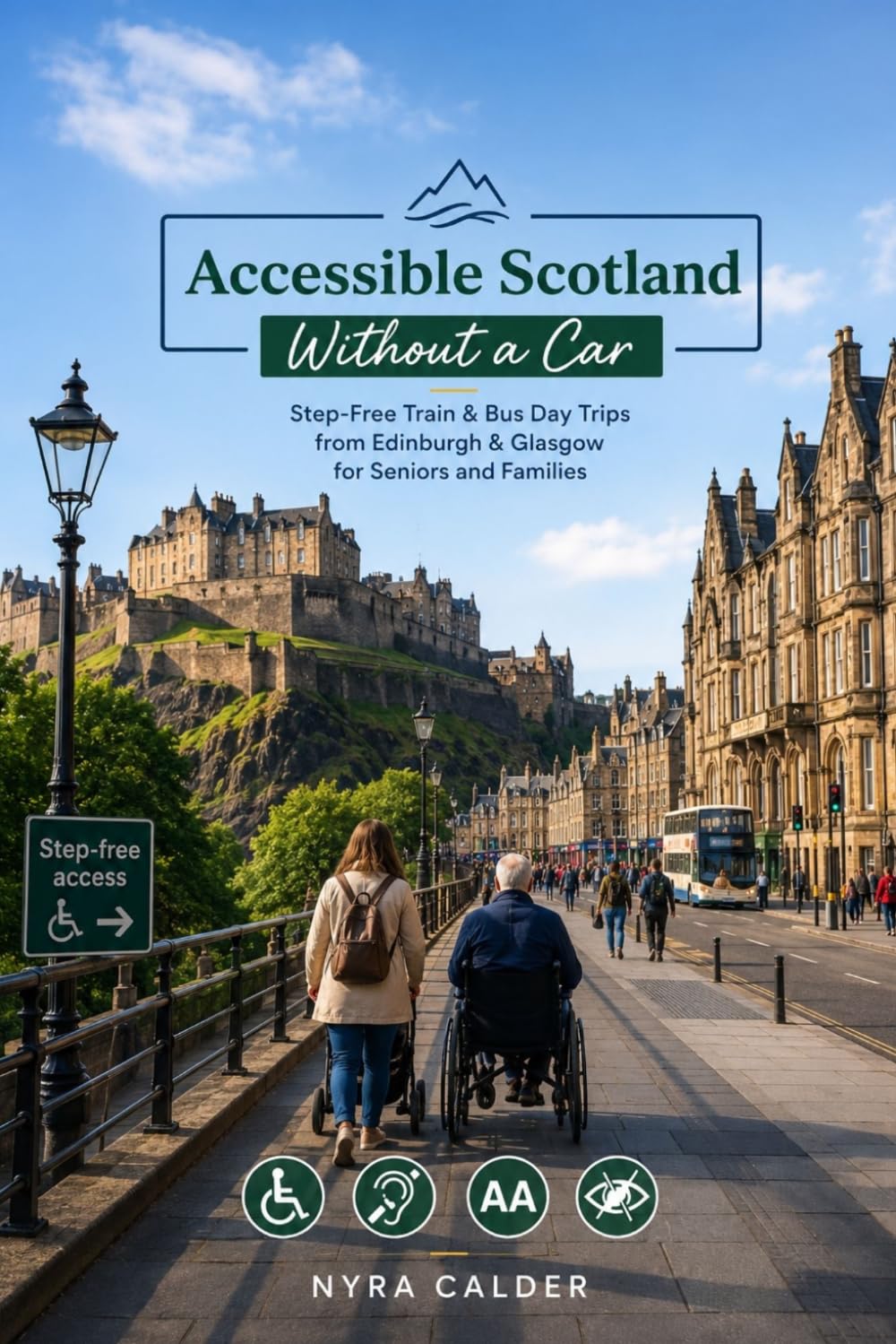 Accessible Scotland Without a Car: Step-Free Train & Bus Day Trips from Edinburgh & Glasgow for Seniors and Families