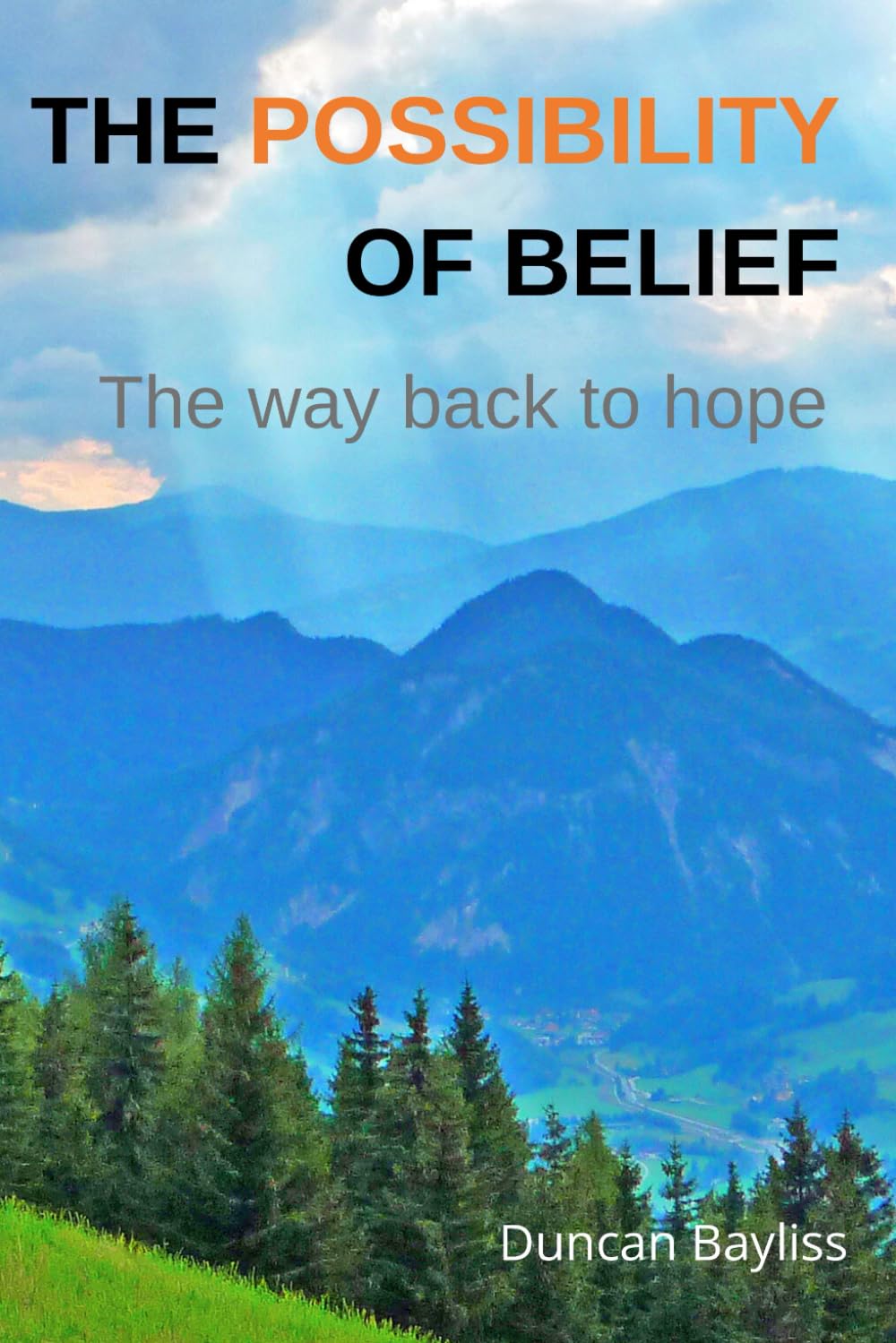 The Possibility of Belief: The Way Back To Hope