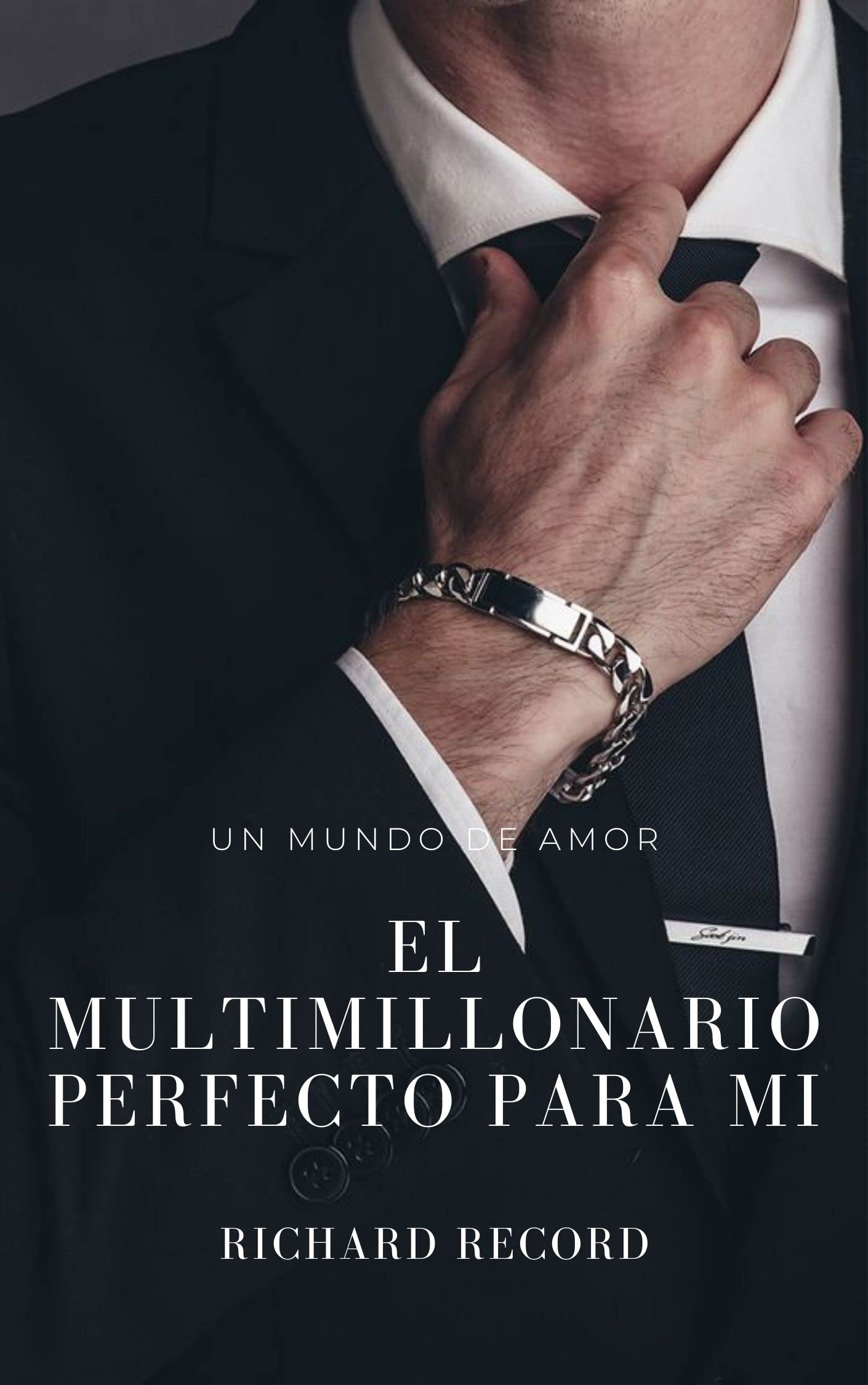 El multimillonario perfecto para mi: Novela Romantica Contemporanea (Spanish Edition)