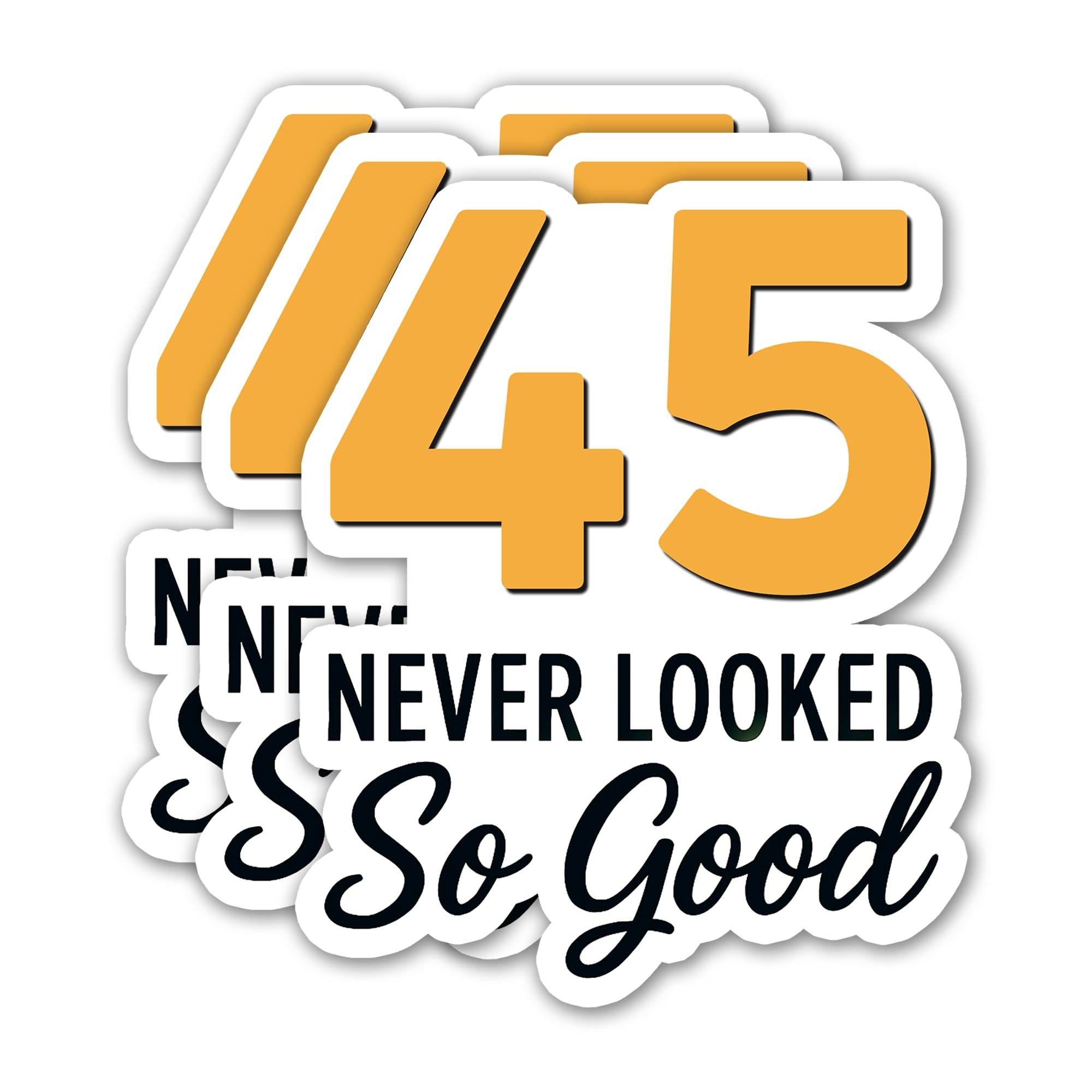 Photo 1 of (3PCS) 45 Never Looked So Good Sticker – Happy 45 th Birthday, Waterproof Vinyl Decals for Party Decor, Scrapbooking, Water Bottles, Laptops, Size 3" x 2.5"